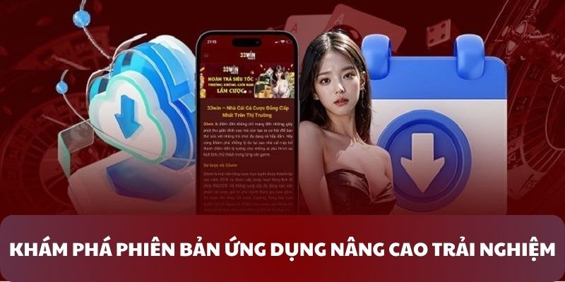 Khám phá phiên bản ứng dụng nâng cao trải nghiệm